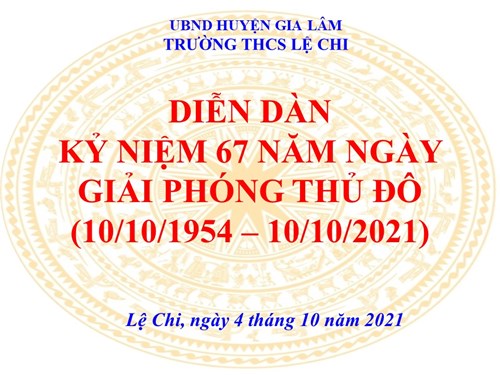 Liên đội Trường THCS Lệ Chi tổ chức kỷ niệm 67 năm ngày Giải phóng Thủ đô (10/10/21954 – 10/10/2021)